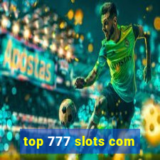 top 777 slots com